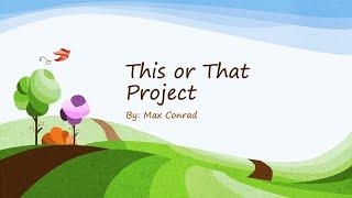 P.E This or That Project by Max Conrad Gr.10