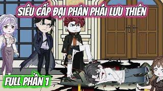 Siêu Cấp Đại Phản Phái Lưu Thiên Full Phần 1 | KK VietSub