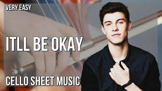 Cello Sheet Music: How to play It’ll Be Okay by Shawn Mendes