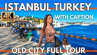 ISTANBUL TURKEY 4K WALKING TOUR 2024(WITH CAPTION)-OLD CITY GRAND BAZAAR,SULTANAHMET,EMINONU,MARKETS