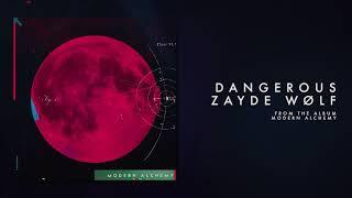 ZAYDE WOLF - DANGEROUS (Official Audio)