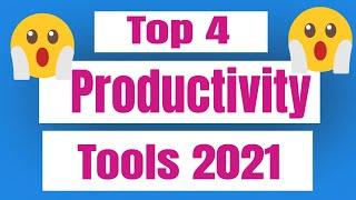 Top 4 Productivity Tools For 2021