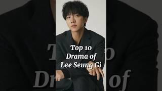 TOP 10 DRAMA OF LEE SEUNG GI||LEE SEUNG GI DRAMA LIST #leeseunggi #shorts #vagabond #akoreanodyssey