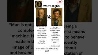 Kurt Vonnegut Vs Francis Schaeffer: Made for Good… or Made by God?