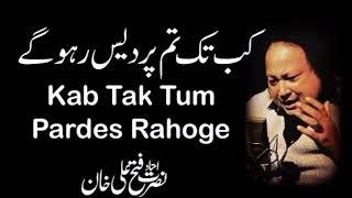 Kab Tak Tum Pardes Rahoge Qawali NusratFateh Ali Khan Complete Full #nfak