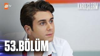 Kardeşlerim 53.Bölüm @atvturkiye