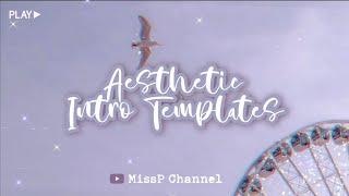 Aesthetic Intro Templates *free to use | MissPChannel