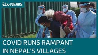 Covid runs rampant through Nepal's villages with patients fearful to go to hospitals | ITV News