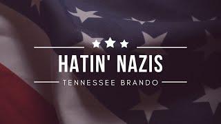 Tennessee Brando- “Hatin’ Nazis” (Official Video)