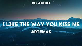 Artemas - i like the way you kiss me (8D Audio)