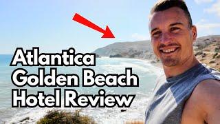 Atlantica Golden Beach Hotel Review - Vlog 2024