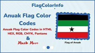 Anuak Flag Color Codes in HTML HEX, RGB, CMYK & Pantone