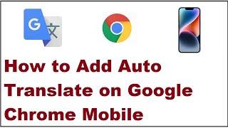 How to Add Auto  Google Translate on Google Chrome Mobile