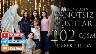 QANOTSIZ QUSHLAR 202 QISM TURK SERIALI UZBEK TILIDA | КАНОТСИЗ КУШЛАР 202 КИСМ УЗБЕК ТИЛИДА