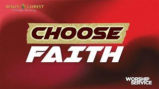 Choose Faith - Worship Service (March 9, 2025)