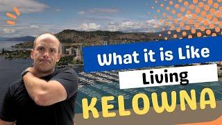 Unlock the Benefits of Living in Kelowna - 5 Pros & 5 Cons Revealed!