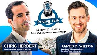 Pricing Talk - Episode 4 - Chat with a SaaS Pricing Consultant with James Wilton