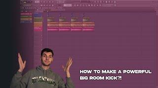 How to Make a Powerful Big Room Kick