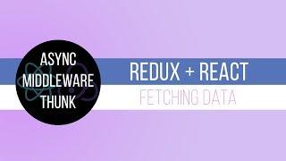 Redux Middleware/Async/Thunk: The complete Guide