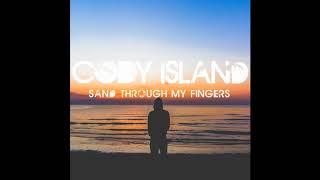 CODY ISLAND - Sand Through My Fingers