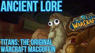 Ancient Warcraft Lore - Titans, the First World of Warcraft Macguffin