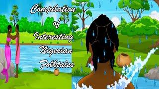 Compilation of Interesting Nigerian Folktales #MyNigerianFolktales #Folktales