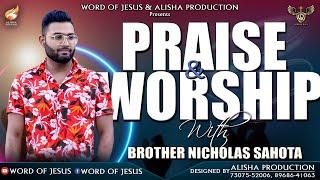 PRAISE & WORSHIP | NICHOLAS SAHOTA | WORD OF JESUS | ALISHA PRODUCTION | 2020