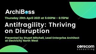 ArchiBoss - 'Antifragility: Thriving on Disruption'