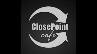 ClosePoint Cafe Premiers on Friday, May 10th!