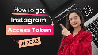 How to get Instagram Access Token for Business Account in 2025