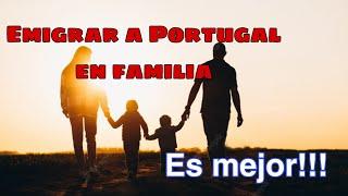 Emigrar en familia a Portugal es mejor?