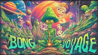 BONG VOYAGE - Psy Dub Mix (Psychill Dub, PsyDub Chill Out, Psy Dub Ambient)