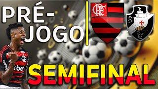 CARIOCA 2025 || PRÉ-JOGO - 2º JOGO || SEMIFINAL || FLAMENGO (1) X (0) VASCO