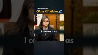 Glass Of Water  UPSC Interview | IAS Interview
