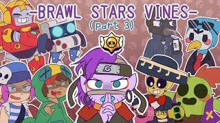 BRAWL STARS VINES [PART 3]