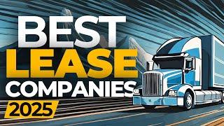 The Best Companies to Lease a Semi-Truck with in 2025