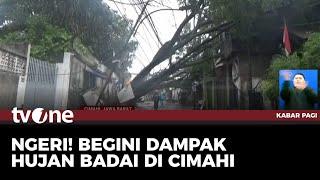 Hujan Disertai Angin Kencang Terjang Cimahi, Sejumlah Pohon Besar Tumbang! | Kabar Pagi tvOne