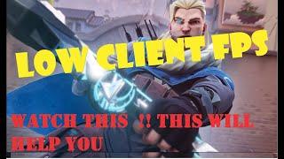 Low client fps valorant | Watch THIS !!! | 30 FPS