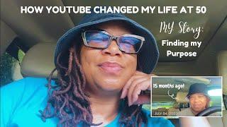 HOW YOUTUBE CHANGED MY LIFE AT 50 YEARS OLD | STEPPING OUT ON FAITH