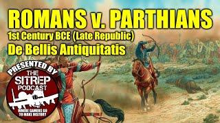 Romans v. Parthians - De Bellis Antiquitatis - 1st Century BCE