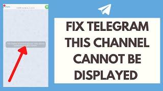 How to Fix Telegram This Channel Cannot be Displayed Error (Quick & Easy!)