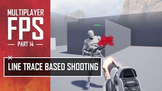 Unreal Multiplayer FPS #14 - Line Trace Based Shooting