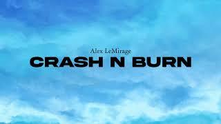 Alex LeMirage - CRASH N BURN (with Islet Oak) (Official Audio)