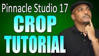 Pinnacle Studio 17 & 18 Ultimate - Crop Tutorial