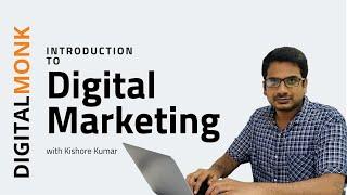 Introduction to Digital Marketing - What is Digital Marketing | Digital Monk