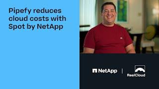 Pipefy reduces cloud costs with Spot by NetApp