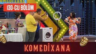 Komedixana 130-cu Bölüm  09.10.2021