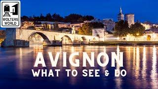 Avignon: What to See & Do in Avignon, France