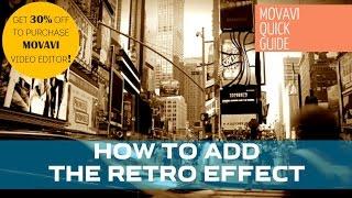 How to make the "old movie" retro effect  - Movavi Video Editor 10