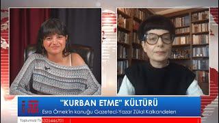 Zülal Kalkandelen ile "Kurban etme kültürü" | Toplumsal Röportaj